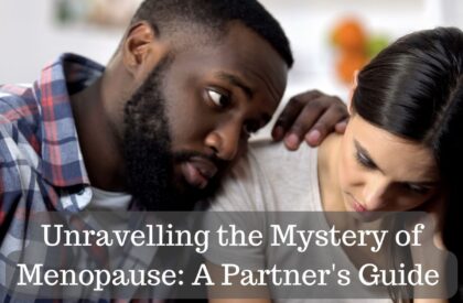 A Partner’s Guide to the Menopause