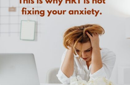 This is why HRT is not fixing your anxiety Women struggling with Anxiety on HRT and what can help